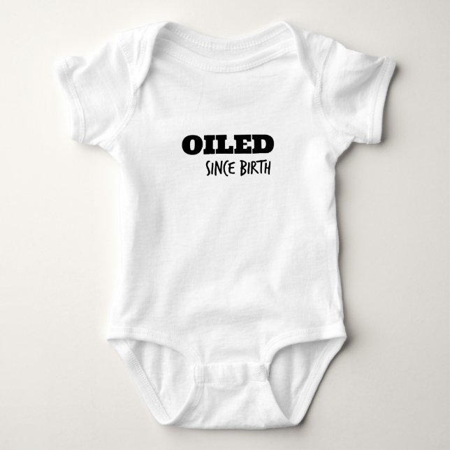 Oiled Since Birth bodysuit (Front)