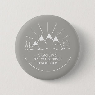 Oiled Up & Ready to Move Mountains 6 Cm Round Badge
