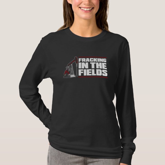 Oilfield Drill Drilling Fracker Oil Fracking T-Shirt (Front)