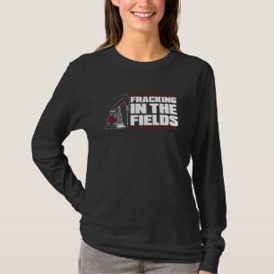 Oilfield Drill Drilling Fracker Oil Fracking T-Shirt