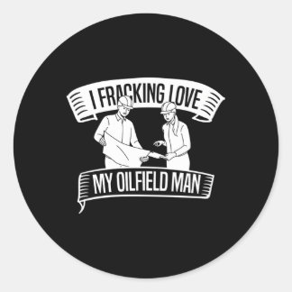 Oilfield Love Oil Fracker Drilling Fracking Classic Round Sticker