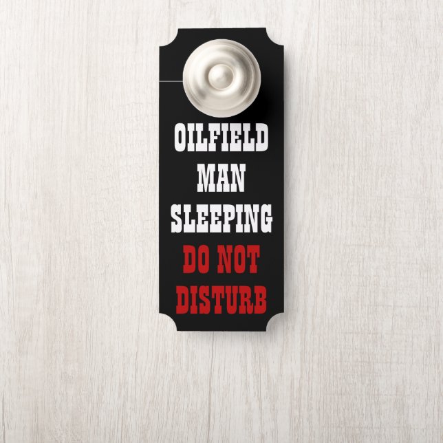 Oilfield Man Sleeping ~ Do Not Disturb Door Hanger (On Knob)