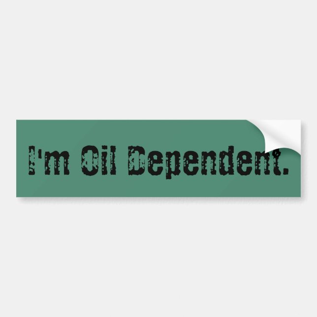 Oilfield Oil Dependant Bumper Sticker (Front)