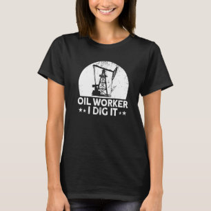 Oilfield Oil Rig Oil Worker Vintage Gas Workers   T-Shirt