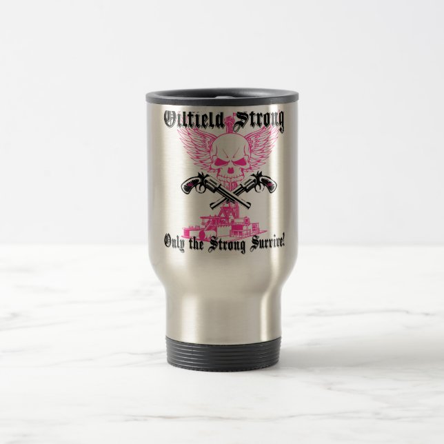Oilfield Strong Travel Mug (Center)