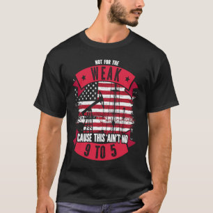 Oilfield Trash Not for the Weak Cause This Ain't N T-Shirt