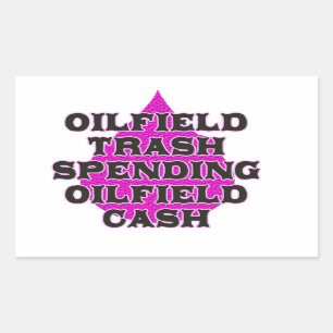 Oilfield Trash Spending Oilfield Cash Rectangular Sticker