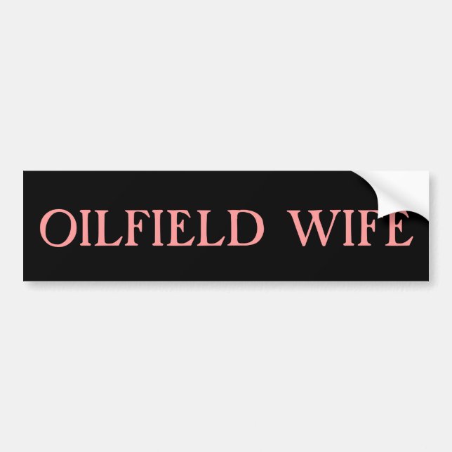 Oilfield Wife Bumper Sticker (Front)
