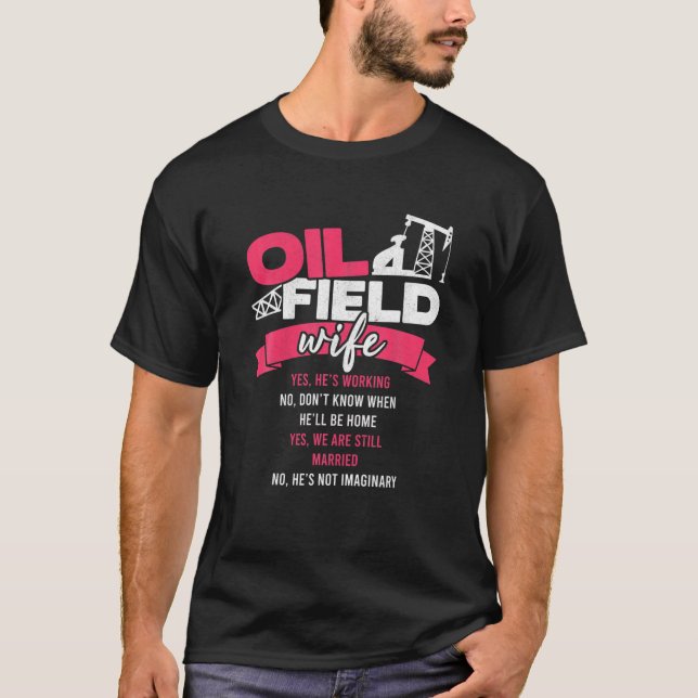 Oilfield Wife Of Oilfield Worker Oil Rig Women Rou T-Shirt (Front)