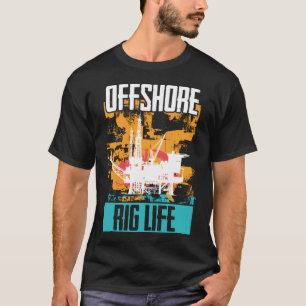 Oilfield Worker Drilling Roughneck Offshore Rig T-Shirt