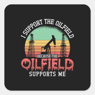 Oilfield Worker I Support The Oilfield Rig Retro Square Sticker