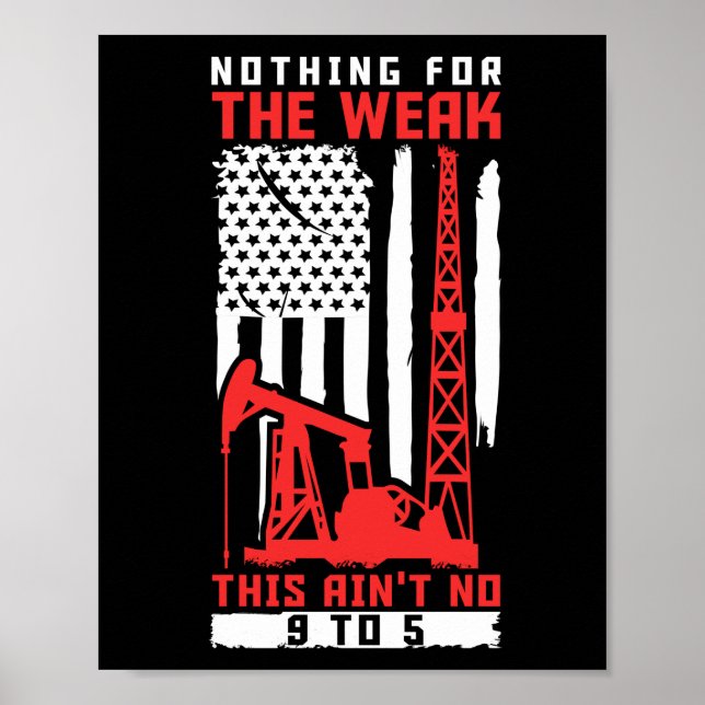 Oilfield Worker Rig Drilling Roughneck Nothing For Poster (Front)