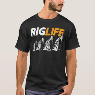 Oilfield Worker Rig Life Oil Rig Workers Roughneck T-Shirt