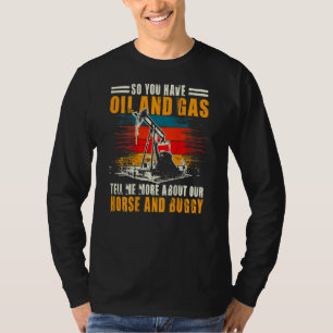 Oilfield Workers On Back Of Clothing 1 T-Shirt