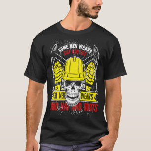 Oilman Some Men Wears Suit And Ties Real Men Wears T-Shirt