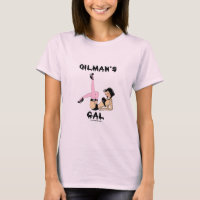 Oilman's Gal,Ladies T-Shirt,Oil Field,Oil Patch