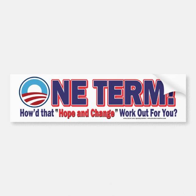 OIne Term - How'd that Hope and Change Work Out Bumper Sticker (Front)