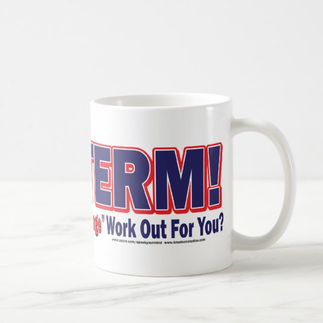 OIne Term - How'd that Hope and Change Work Out Coffee Mug (Right)