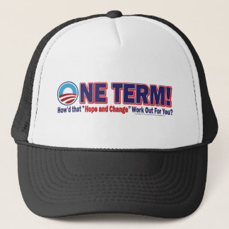 OIne Term - How'd that Hope and Change Work Out Trucker Hat