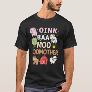 Oink Baa Moo Godmother Barnyard Farm 2nd Birthday  T-Shirt