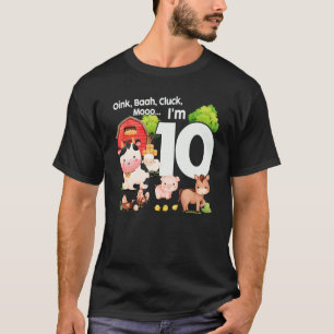 Oink Baa Moo I'm 10 Farm Theme Birthday 10 Years O T-Shirt