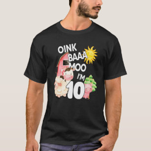 Oink Baa Moo I'm 10 Farm Theme Birthday 10 Years O T-Shirt