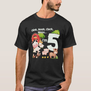 Oink Baa Moo I'm 5 Farm Theme Birthday 5 Years Old T-Shirt