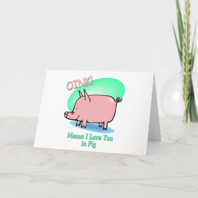 Oink means I Love You Card (Front)
