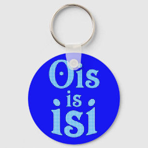 Ois Is Isi bayerisch bayrisch bavarian Bayern Key Ring