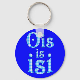 Ois Is Isi bayerisch bayrisch bavarian Bayern Key Ring