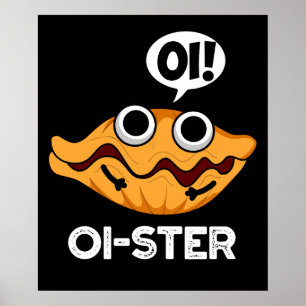 Oister Funny Animal Oyster Pun Dark BG Poster