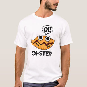 Oister Funny Animal Oyster Pun  T-Shirt