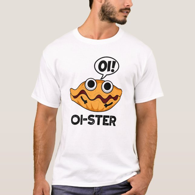 Oister Funny Animal Oyster Pun  T-Shirt (Front)