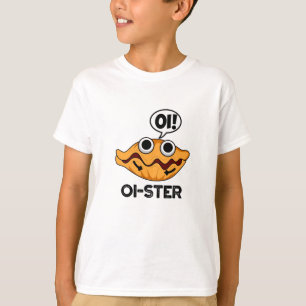Oister Funny Animal Oyster Pun  T-Shirt