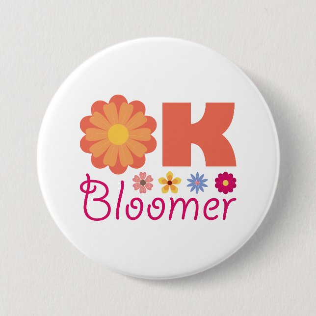 Ok Bloomer 7.5 Cm Round Badge (Front)