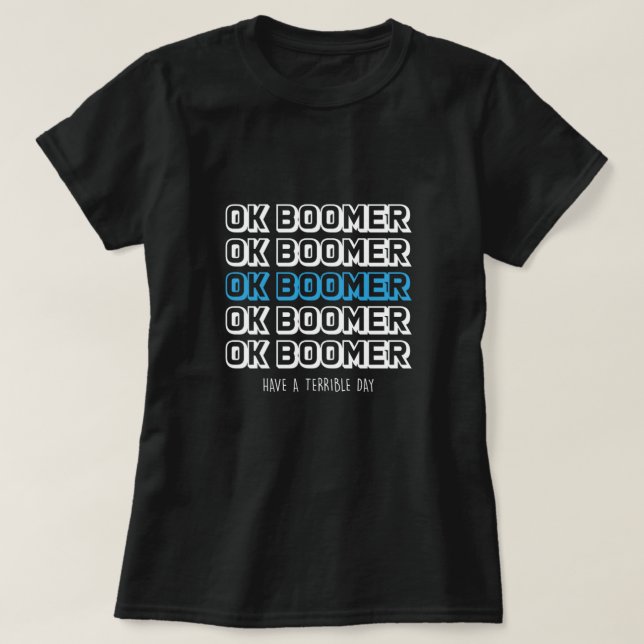 Ok Boomer Meme Generation Z Gen Z Millenials Gift T-Shirt (Design Front)