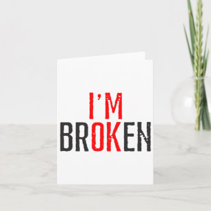 Ok Broken Mental Health Awareness Card