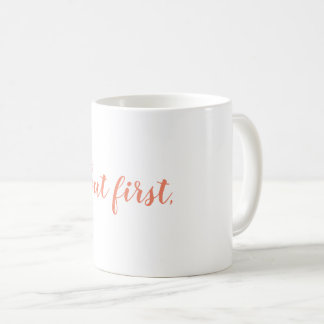 Ok, but first coffee mug