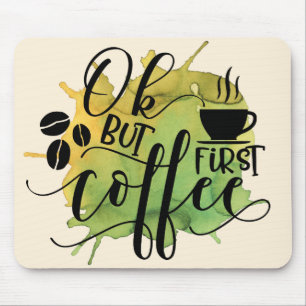 OK but First Coffee on Green Watercolor Background Mouse Mat
