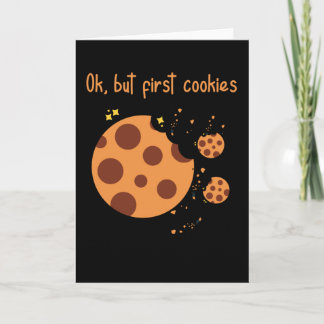 Ok but first cookies. Biscuit lover. Sweet tooth Card