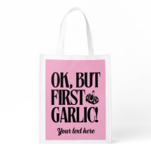 Ok, But First Garlic! Personalised Reusable