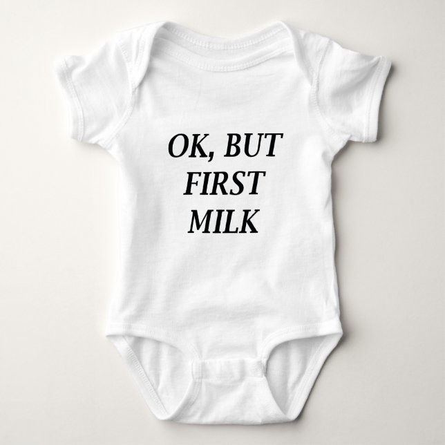Ok, But First Milk Baby Bodysuit (Front)