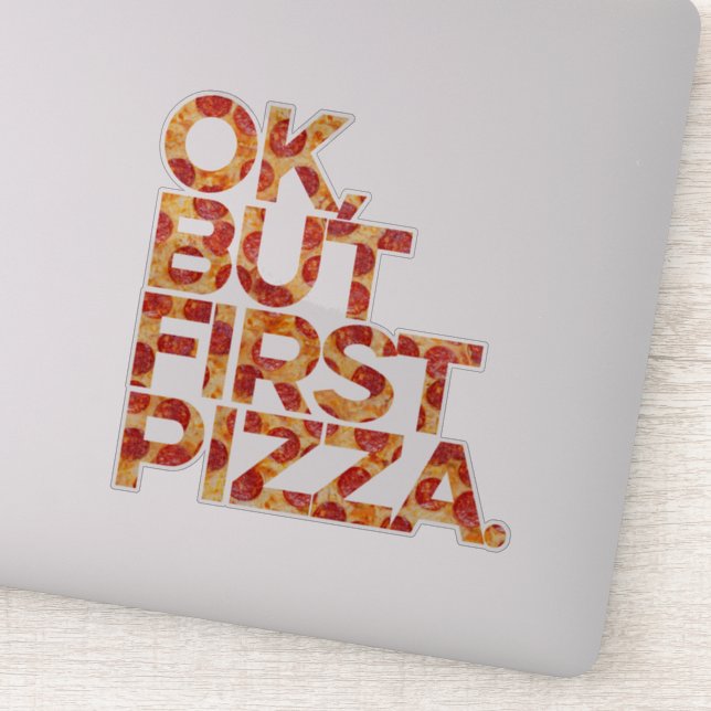 Ok But First Pizza   (Detail)
