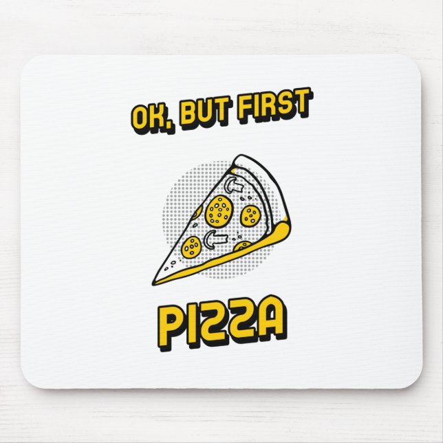 Ok, But First Pizza Mouse Mat (Front)