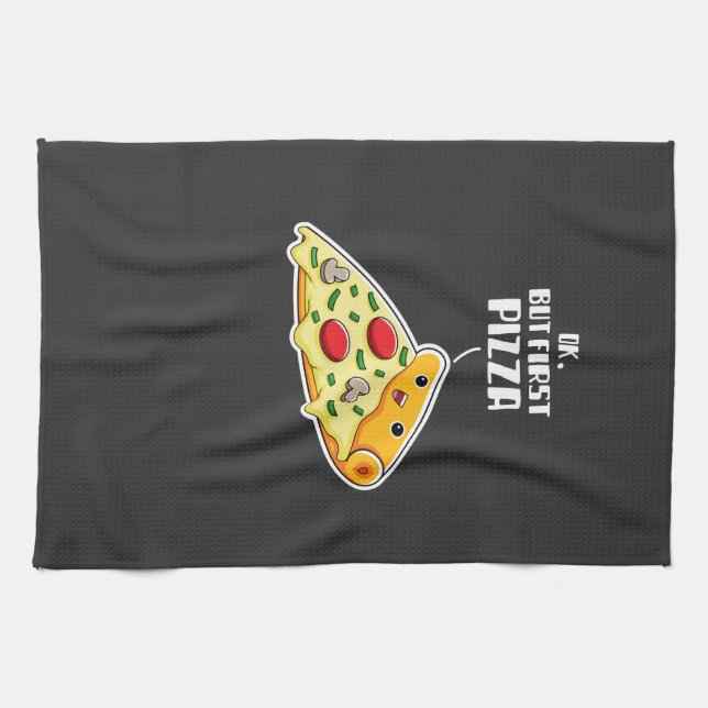 Ok, But First Pizza Tea Towel (Horizontal)