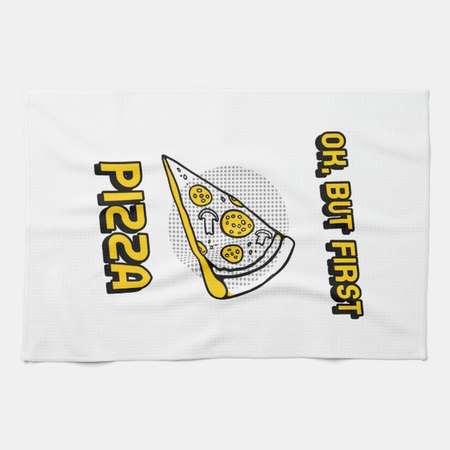 Ok, But First Pizza Tea Towel (Horizontal)