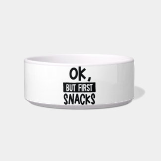 OK, But First Snacks Funny Quote Food Lover Bowl