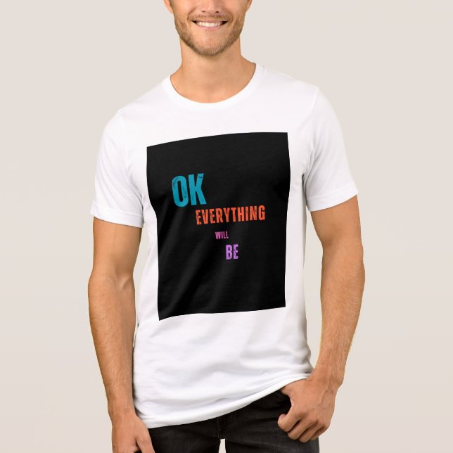 ok everything t-shirt Tri-Blend shirt (Front)