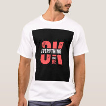 Ok everything will be design t shirt