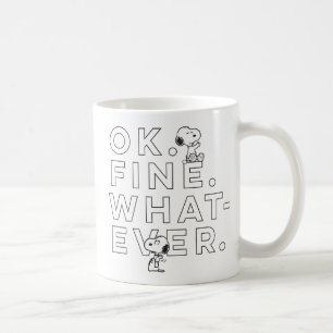 "Ok. Fine. Whatever." - Snoopy Coffee Mug